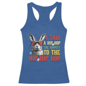 I Said A Hip Hop The Hippity To The Hip Hip Hop Racerback Tank Top Funny Easter Bunny Rapper Sunglasses TS14 Royal Blue Print Your Wear