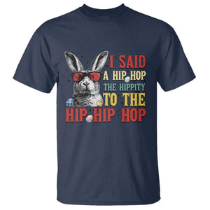 I Said A Hip Hop The Hippity To The Hip Hip Hop T Shirt Funny Easter Bunny Rapper Sunglasses TS14 Navy Print Your Wear
