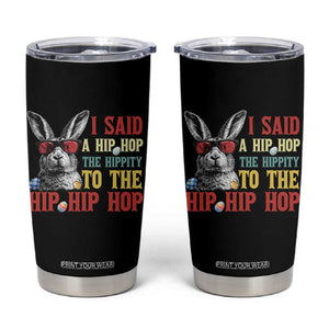 I Said A Hip Hop The Hippity To The Hip Hip Hop Tumbler Cup Funny Easter Bunny Rapper Sunglasses TS14 Black Print Your Wear