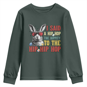 I Said A Hip Hop The Hippity To The Hip Hip Hop Youth Sweatshirt Funny Easter Bunny Rapper Sunglasses TS14 Dark Forest Green Print Your Wear