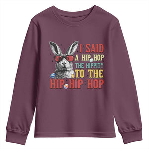 I Said A Hip Hop The Hippity To The Hip Hip Hop Youth Sweatshirt Funny Easter Bunny Rapper Sunglasses TS14 Maroon Print Your Wear