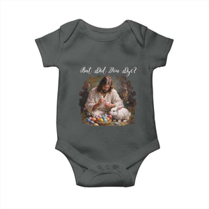 But Did You Dye Baby Onesie Funny Christian Easter Egg Dyeing TS14 Dark Heather Print Your Wear