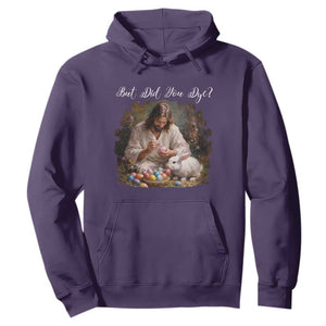 But Did You Dye Hoodie Funny Christian Easter Egg Dyeing TS14 Purple Print Your Wear