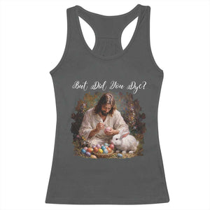But Did You Dye Racerback Tank Top Funny Christian Easter Egg Dyeing TS14 Dark Heather Print Your Wear