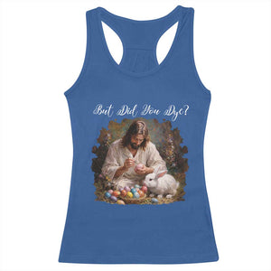 But Did You Dye Racerback Tank Top Funny Christian Easter Egg Dyeing TS14 Royal Blue Print Your Wear
