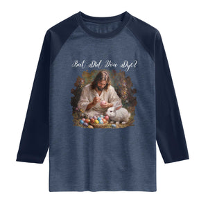 But Did You Dye Raglan Shirt Funny Christian Easter Egg Dyeing TS14 Heather Denim Navy Print Your Wear