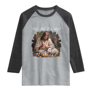 But Did You Dye Raglan Shirt Funny Christian Easter Egg Dyeing TS14 Heather Gray Heather Charcoal Print Your Wear