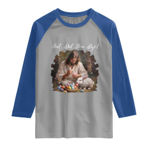 But Did You Dye Raglan Shirt Funny Christian Easter Egg Dyeing TS14 Sport Gray Royal Print Your Wear