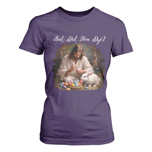 But Did You Dye T Shirt For Women Funny Christian Easter Egg Dyeing TS14 Purple Print Your Wear