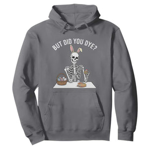 But Did You Dye Hoodie Funny Easter Skeleton Painting Eggs TS14 Charcoal Print Your Wear