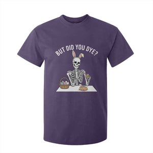 But Did You Dye T Shirt For Kid Funny Easter Skeleton Painting Eggs TS14 Purple Print Your Wear