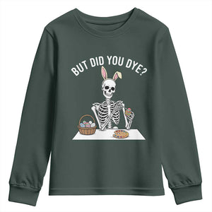But Did You Dye Youth Sweatshirt Funny Easter Skeleton Painting Eggs TS14 Dark Forest Green Print Your Wear