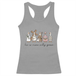 He Is Risen Silly Goose Racerback Tank Top Funny Christian Easter TS14 Sport Gray Print Your Wear