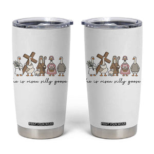 He Is Risen Silly Goose Tumbler Cup Funny Christian Easter TS14 Black Print Your Wear