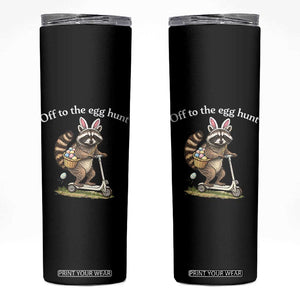 Off To The Egg Hunt Skinny Tumbler Funny Easter Raccoon TS14 Black Print Your Wear