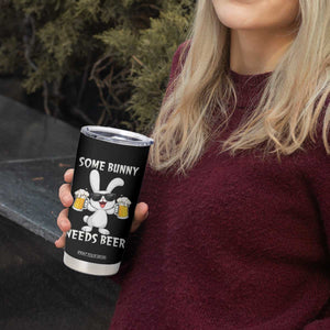 Funny Easter Bunny Drinking Beer Tumbler Cup Some Bunny Needs Beer TS14 Print Your Wear