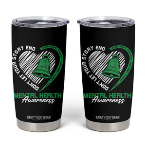 Mental Health Awarenes Tumbler Cup Green Ribbon Inspirational Psychologist Therapist TS14 Black Print Your Wear