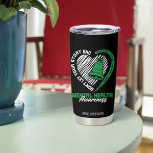 Mental Health Awarenes Tumbler Cup Green Ribbon Inspirational Psychologist Therapist TS14 Print Your Wear