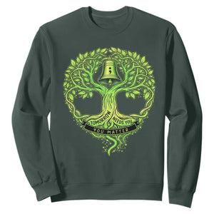 Mental Health Awarenes Sweatshirt Tomorrow Needs You You Matter TS14 Dark Forest Green Print Your Wear