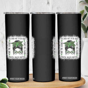 Mental Health Matters Skinny Tumbler Messy Bun Green Ribbon Support TS14 Print Your Wear