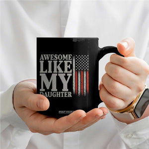 Awesome Like My Daughter Coffee Mug Funny Dad Fathers Day 4th Of July