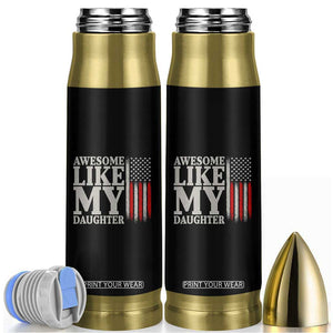 Awesome Like My Daughter Bullet Tumbler Funny Dad Fathers Day 4th Of July