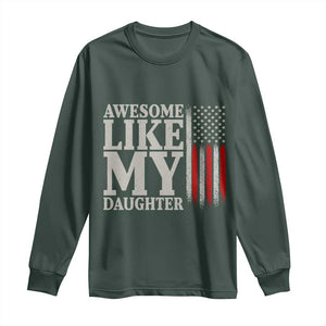 Awesome Like My Daughter Long Sleeve Shirt Funny Dad Fathers Day 4th Of July