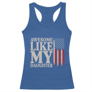 Awesome Like My Daughter Racerback Tank Top Funny Dad Fathers Day 4th Of July