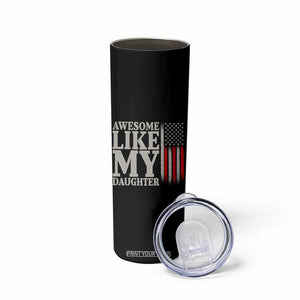 Awesome Like My Daughter Skinny Tumbler Funny Dad Fathers Day 4th Of July