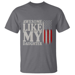 Awesome Like My Daughter T Shirt Funny Dad Fathers Day 4th Of July