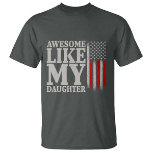 Awesome Like My Daughter T Shirt Funny Dad Fathers Day 4th Of July