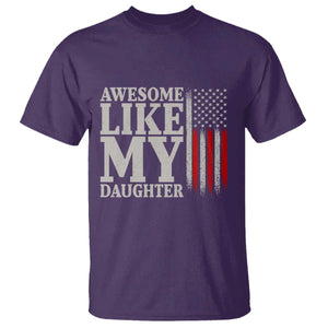 Awesome Like My Daughter T Shirt Funny Dad Fathers Day 4th Of July