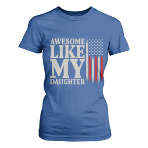 Awesome Like My Daughter T Shirt For Women Funny Dad Fathers Day 4th Of July