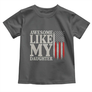 Awesome Like My Daughter Toddler T Shirt Funny Dad Fathers Day 4th Of July