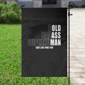 Bold Badass Superhuman Old Ass Man Garden Flag Funny Grandpa Dad Motivational Quote