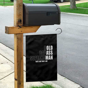 Bold Badass Superhuman Old Ass Man Garden Flag Funny Grandpa Dad Motivational Quote