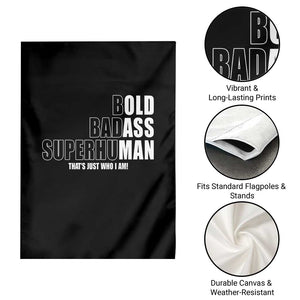 Bold Badass Superhuman Old Ass Man Garden Flag Funny Grandpa Dad Motivational Quote