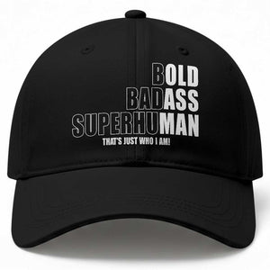 Bold Badass Superhuman Old Ass Man Baseball Cap Funny Grandpa Dad Motivational Quote