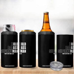 Bold Badass Superhuman Old Ass Man 4 in 1 Can Cooler Tumbler Funny Grandpa Dad Motivational Quote