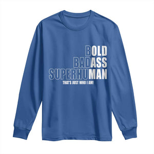 Bold Badass Superhuman Old Ass Man Long Sleeve Shirt Funny Grandpa Dad Motivational Quote