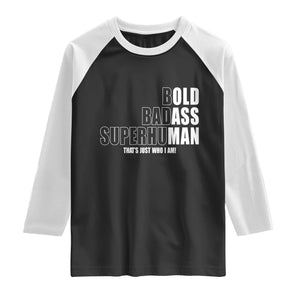Bold Badass Superhuman Old Ass Man Raglan Shirt Funny Grandpa Dad Motivational Quote