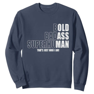 Bold Badass Superhuman Old Ass Man Sweatshirt Funny Grandpa Dad Motivational Quote