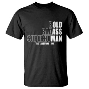Bold Badass Superhuman Old Ass Man T Shirt Funny Grandpa Dad Motivational Quote