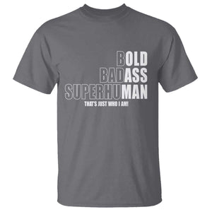 Bold Badass Superhuman Old Ass Man T Shirt Funny Grandpa Dad Motivational Quote