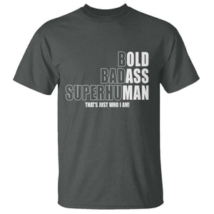 Bold Badass Superhuman Old Ass Man T Shirt Funny Grandpa Dad Motivational Quote