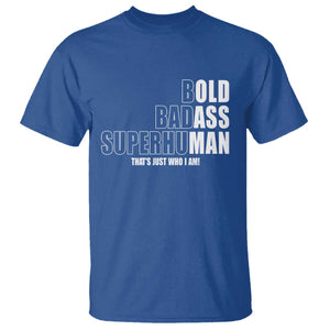 Bold Badass Superhuman Old Ass Man T Shirt Funny Grandpa Dad Motivational Quote