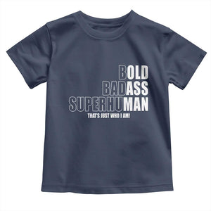 Bold Badass Superhuman Old Ass Man Toddler T Shirt Funny Grandpa Dad Motivational Quote