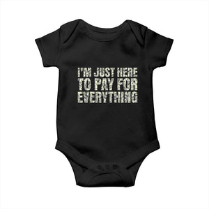 I'm Just Here to Pay for Everything Baby Onesie Funny Grandpa Dad Humor Gift