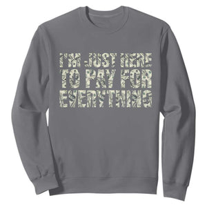I'm Just Here to Pay for Everything Sweatshirt Funny Grandpa Dad Humor Gift
