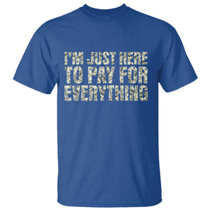 I'm Just Here to Pay for Everything T Shirt Funny Grandpa Dad Humor Gift
